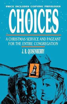 Paperback Choices: A Christmas Service And Pageant For The Entire Congregation Book