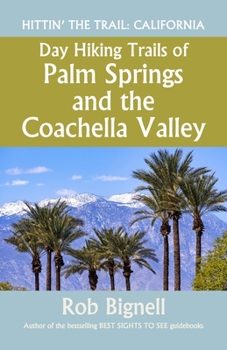 Paperback Day Hiking Trails of Palm Springs and the Coachella Valley Book