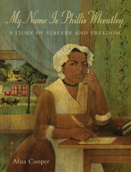 Hardcover My Name Is Phillis Wheatley: A Story of Slavery and Freedom Book