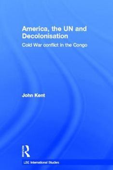 Paperback America, the UN and Decolonisation: Cold War Conflict in the Congo Book