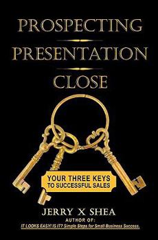 Paperback Prospecting - Presentation - Close: Your Three Keys to Successful Sales Book