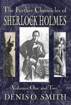 The Further Chronicles of Sherlock Holmes - Volumes 1 and 2 - Book  of the Further Chronicles of Sherlock Holmes