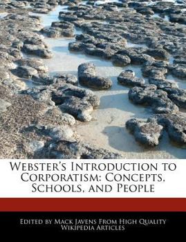 Webster's Introduction to Corporatism : Concepts, Schools, and People