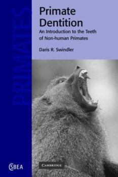 Primate Dentition: An Introduction to the Teeth of Non-human Primates - Book  of the Cambridge Studies in Biological and Evolutionary Anthropology