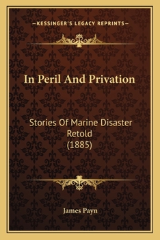 Paperback In Peril And Privation: Stories Of Marine Disaster Retold (1885) Book