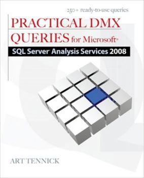 Practical DMX Queries for Microsoft SQL Server Analysis Servpractical DMX Queries for Microsoft SQL Server Analysis Services 2008 Ices 2008