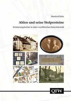 Hardcover Ahlen Und Seine Stolpersteine: Erinnerungskultur in Einer Westfalischen Industriestadt [German] Book