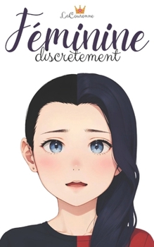 Paperback Féminine discrètement: Vers l'acceptation de soi et des autres [French] Book