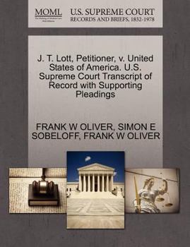 Paperback J. T. Lott, Petitioner, V. United States of America. U.S. Supreme Court Transcript of Record with Supporting Pleadings Book