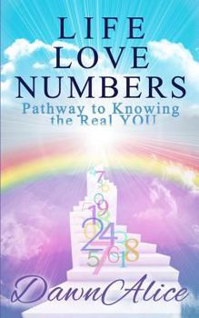 Paperback Life Love Numbers: Pathway to Knowing the Real YOU Book