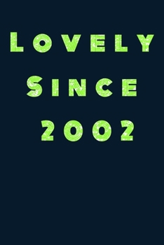 Paperback Lovely Since 2002: Birthday journal /birthday gift, 90 pages, soft cover Book