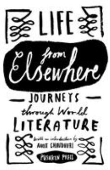 Paperback Life from Elsewhere: Journeys Through World Literature Book