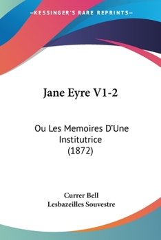 Paperback Jane Eyre V1-2: Ou Les Memoires D'Une Institutrice (1872) [French] Book