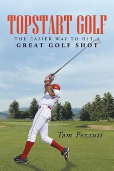 Paperback Topstart Golf: The Easier Way to Hit a Great Golf Shot Book