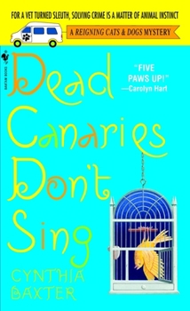 Dead Canaries Don't Sing (Reigning Cats & Dogs Mystery, #1) - Book #1 of the Reigning Cats & Dogs Mystery