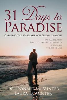 Paperback 31 Days To Paradise: Creating The Marriage You Dreamed About Book