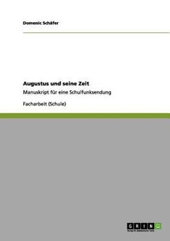 Paperback Augustus und seine Zeit: Manuskript für eine Schulfunksendung [German] Book