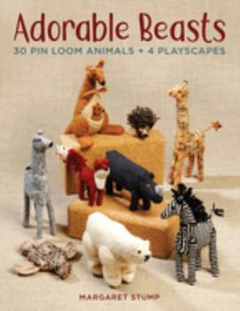 Paperback Adorable Beasts: 30 Pin Loom Animals + 4 Playscapes Book