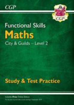 Paperback New Functional Skills Maths: City & Guilds Level 2 - Study & Test Practice (for 2019 & beyond) (CGP Functional Skills) Book