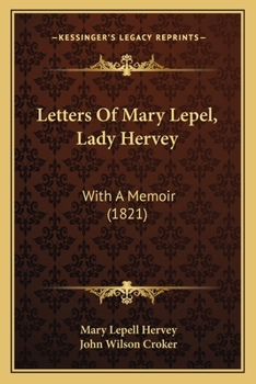 Paperback Letters Of Mary Lepel, Lady Hervey: With A Memoir (1821) Book