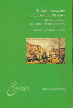 Paperback Turkish Literature and Cultural Memory: 'Multiculturalism' as a Literary Theme After 1980 Book