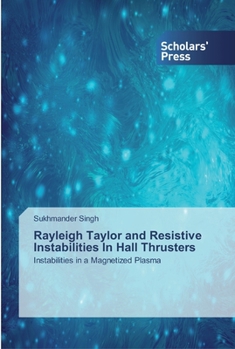 Paperback Rayleigh Taylor and Resistive Instabilities In Hall Thrusters Book