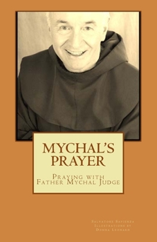 Paperback Mychal's Prayer: Praying with Father Mychal Judge Book