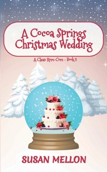 A Cocoa Springs Christmas Wedding: A Clean Rom-Com - Book 2