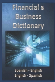 Paperback Financial & Business Dictionary Spanish - English - English Spanish [Spanish] Book