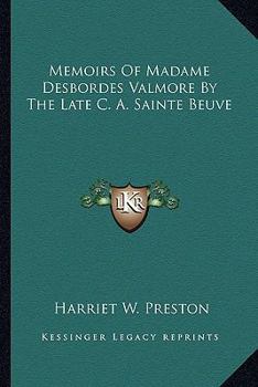 Memoirs Of Madame Desbordes Valmore By The Late C. A. Sainte Beuve