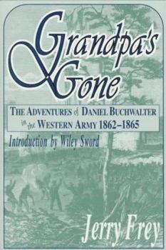Hardcover Grandpa's Gone--: The Adventures of Daniel Buchwalter in the Western Army, 1862-1865 Book