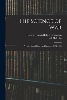Paperback The Science of War: A Collection of Essays and Lectures, 1891-1903 Book