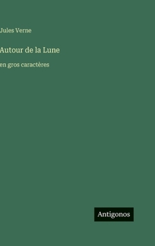 Autour de la Lune: en gros caractères (French Edition)