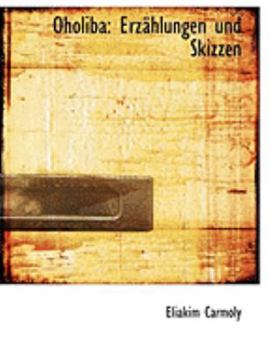 Oholib : ErzAchlungen und Skizzen