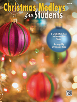 Paperback Christmas Medleys for Students, Bk 3: 6 Graded Arrangements for Intermediate Pianists Book