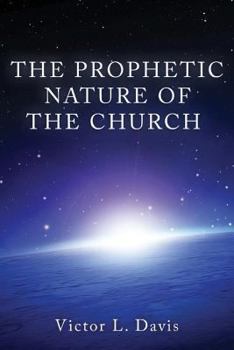 Paperback The Prophetic Nature of The Church Book