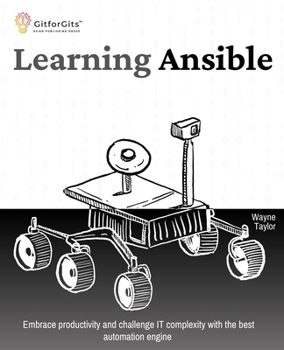 Paperback Learning Ansible: Embrace productivity and challenge IT complexity with the best automation engine Book