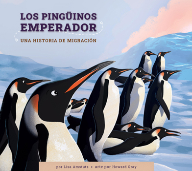 Paperback Los Pinguinos Emperador: Una Historia de Migración [Spanish] Book