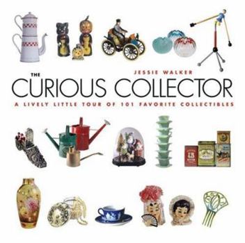 Paperback The Curious Collector: A Lively Little Tour of 101 Favorite Collectibles Book