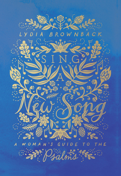 Hardcover Sing a New Song: A Woman's Guide to the Psalms Book