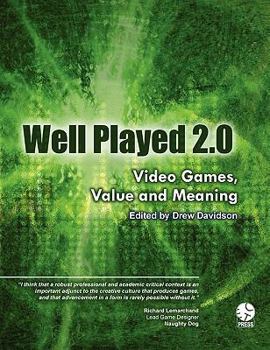 Paperback Well Played 2.0: Video Games, Value and Meaning Book