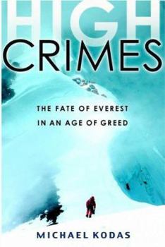 Hardcover High Crimes: The Fate of Everest in an Age of Greed Book