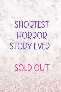 Shortest Horror Story Ever: Sould Out: Notebook Journal Composition Blank Lined Diary Notepad 120 Pages Paperback White Marble Online Shopping