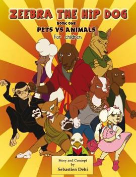 Paperback Zeebra, the Hip Dog For Children: Pet vs Anemals Book