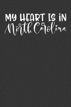 My Heart Is In North Carolina: 6x9 120 Page United State Travel Planning Journal