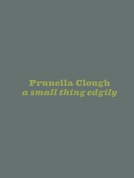 Hardcover Prunella Clough: A Small Thing Edgily Book