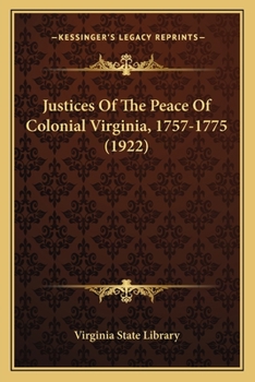 Justices of the Peace of Colonial Virginia 1757-1775