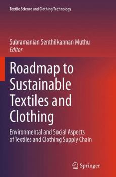 Paperback Roadmap to Sustainable Textiles and Clothing: Environmental and Social Aspects of Textiles and Clothing Supply Chain Book