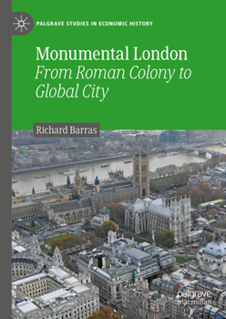Hardcover Monumental London: From Roman Colony to Global City Book