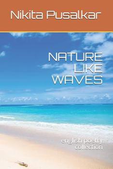 Paperback Nature Like Waves: English Poetry Collection Book